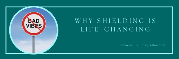 Sign that says "Bad Vibes" with a diagonal line across it and text that reads: Why Shielding is Life-Changing