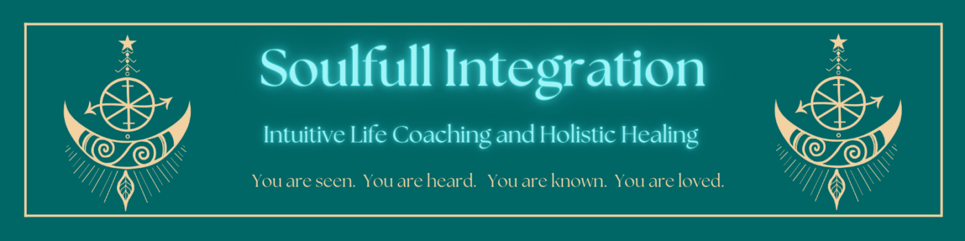 Banner with one sigil on each side of lettering. Text reads: Soulfull Integration - Intuitive Life Coaching and Holistic Healing - You are seen. You are heard. You are known. You are loved.